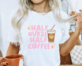Half Nurse Half Coffee Shirt