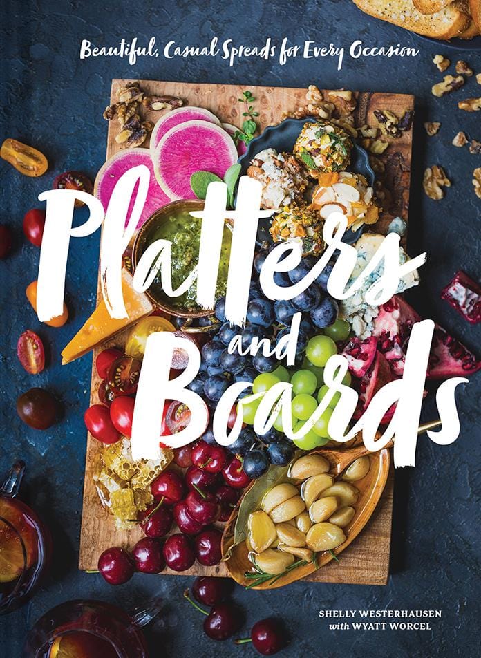 Platter and Boards: Beautiful, Casual Spreads for Every Occasion