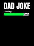 Dad Joke Loading by Mystichaze Unisex T-shirt, Sweatshirt, Hoodie, Long Sleeve Tee