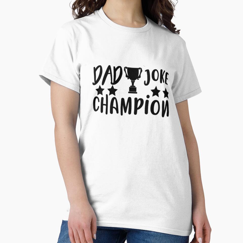 Dad Joke Champion - Fathers Day by VikGen Unisex T-shirt, Sweatshirt, Hoodie, Long Sleeve Tee