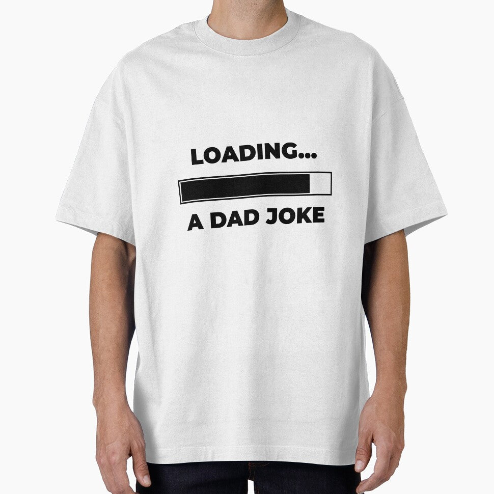 Dad joke loading by LewisRichie Unisex T-shirt, Sweatshirt, Hoodie, Long Sleeve Tee