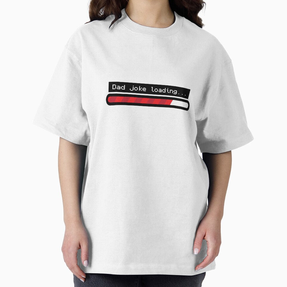 Dad Joke Loading by Ezra Arendse Unisex T-shirt, Sweatshirt, Hoodie, Long Sleeve Tee