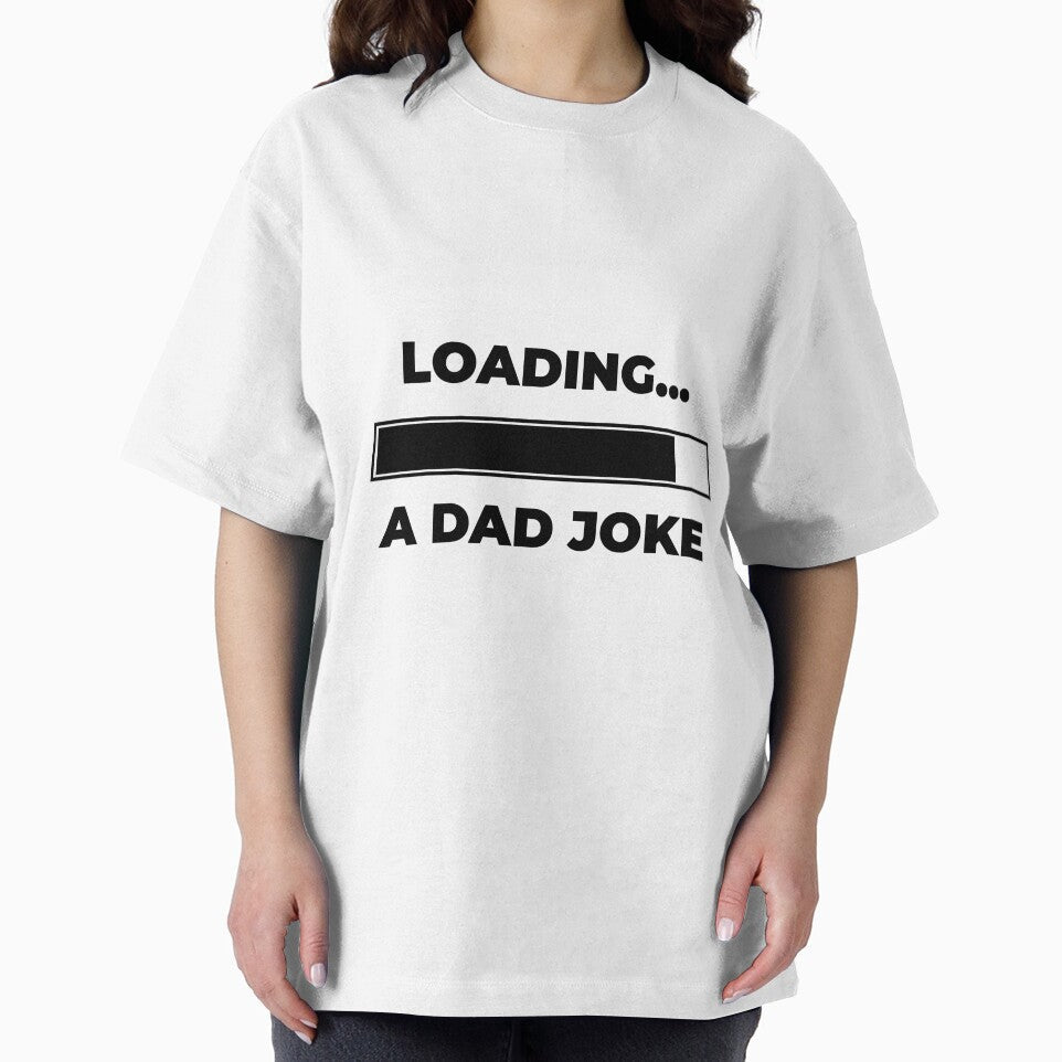 Dad joke loading by LewisRichie Unisex T-shirt, Sweatshirt, Hoodie, Long Sleeve Tee